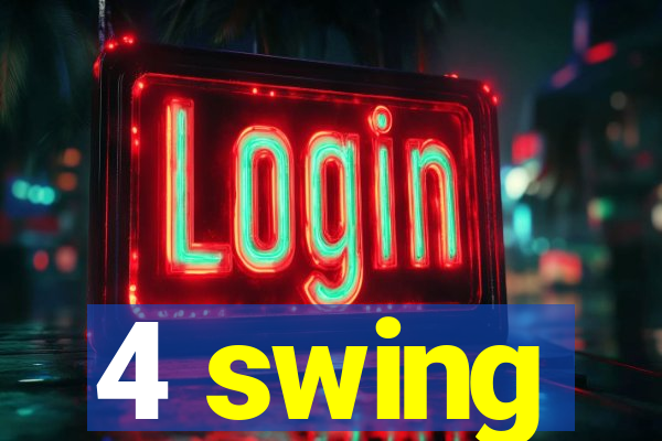 4 swing